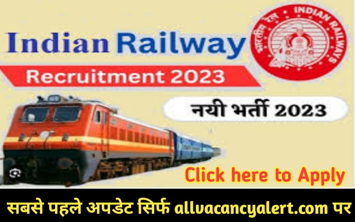 Indian Railway Vacancy 2023